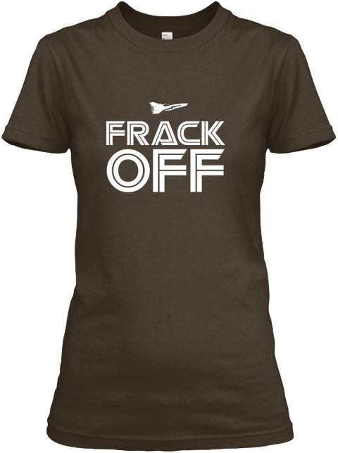 Frack Off - frack off Products from Movie Maniacs (USA) | Teespring