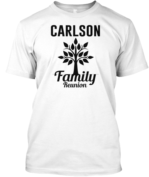 Carlson Family Reunion White T-Shirt Front