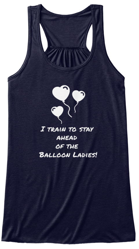 I Train To Stay Ahead Of The Balloon Ladies! Midnight T-Shirt Front