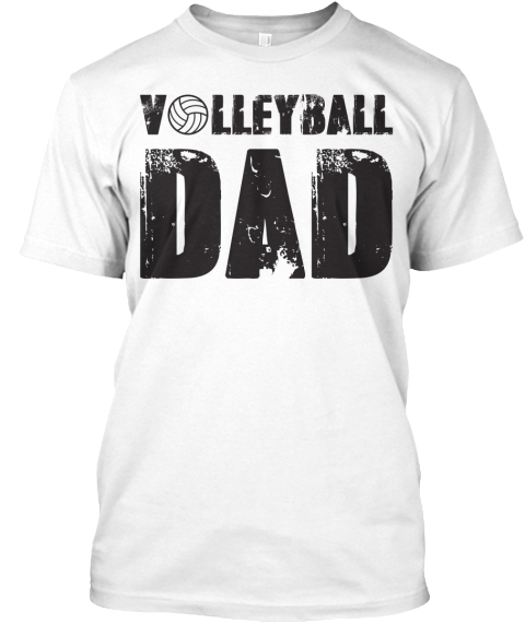 Volleyball Dad White T-Shirt Front