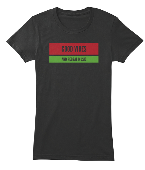 Good Vibes And Reggae Music Black T-Shirt Front