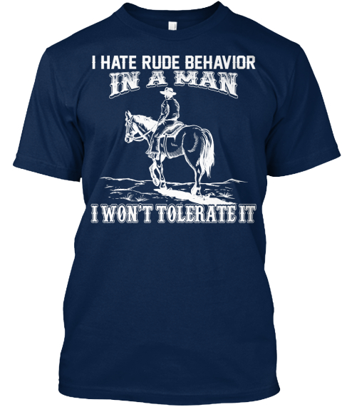 i hate rude behavior in a man t shirt