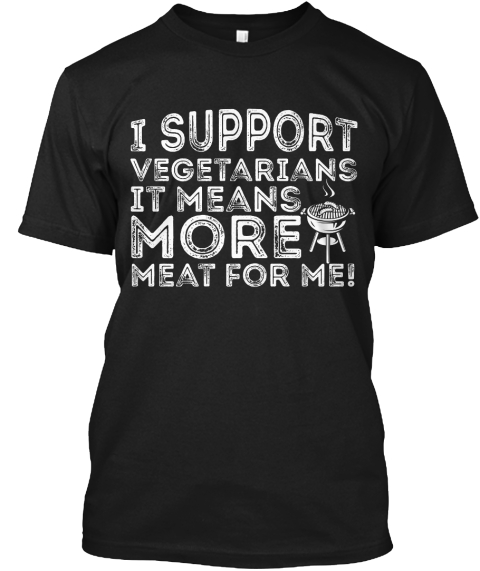 I Support Vegetarians Black T-Shirt Front
