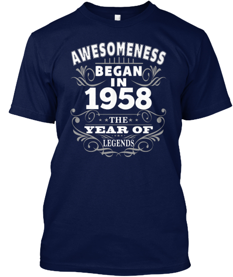 Awesomeness Began In 1958 The Year Of Legends Navy T-Shirt Front