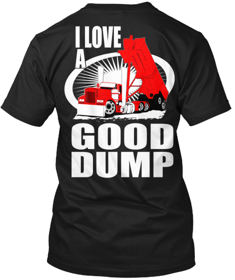 Dump Truck T Shirts Unique Dump Truck Apparel Teespring 2188