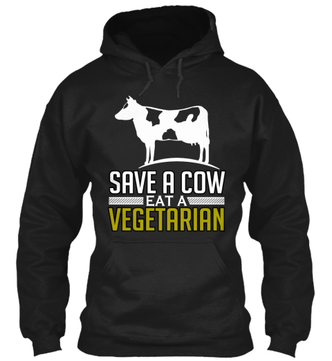 Save A Cow Eat A Vegetarian Black T-Shirt Front