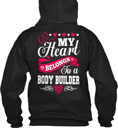 My Heart Belongs To A Body Builder Black T-Shirt Back