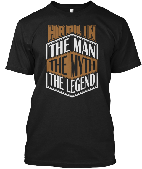 Hamlin The Man The Legend Thing T Shirts Black T-Shirt Front