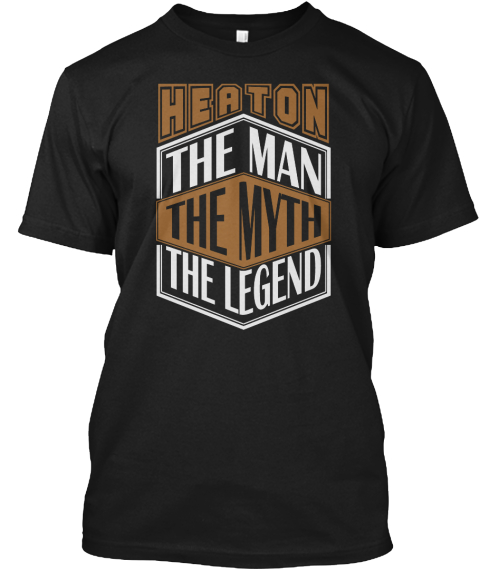 Heaton The Man The Legend Thing T Shirts Black T-Shirt Front