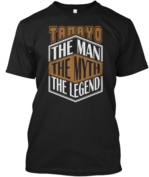 Tamayo The Man The Legend Thing T Shirts Black T-Shirt Front