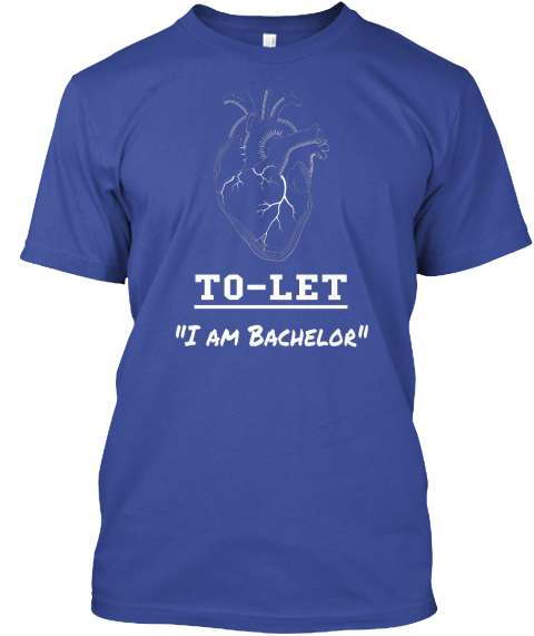 To Let   "I Am Bachelor" Deep Royal T-Shirt Front