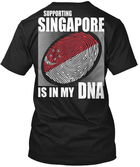 Supporting
Singapore
Is In My Dna Black T-Shirt Back