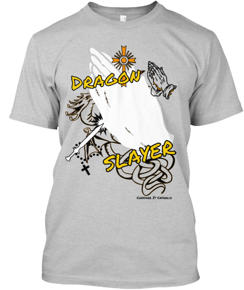 Dragon Slayer Consider It Catholic Light Steel T-Shirt Front