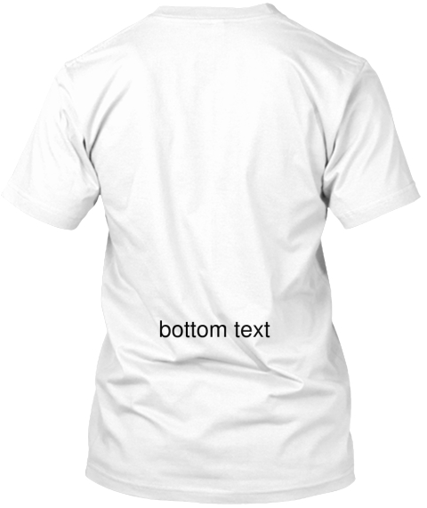 Bottom Text White T-Shirt Back