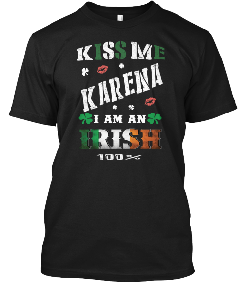 Karena Kiss Me I'm Irish Black T-Shirt Front