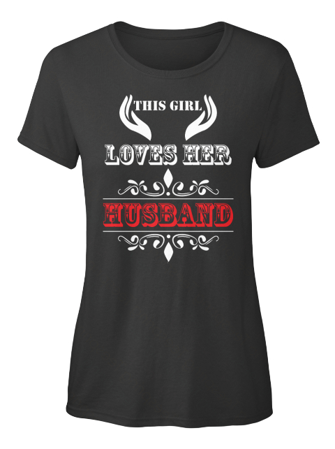 This Girl Loves Her Husband Black T-Shirt Front
