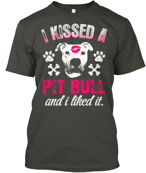 i kissed a pitbull and i liked it shirt