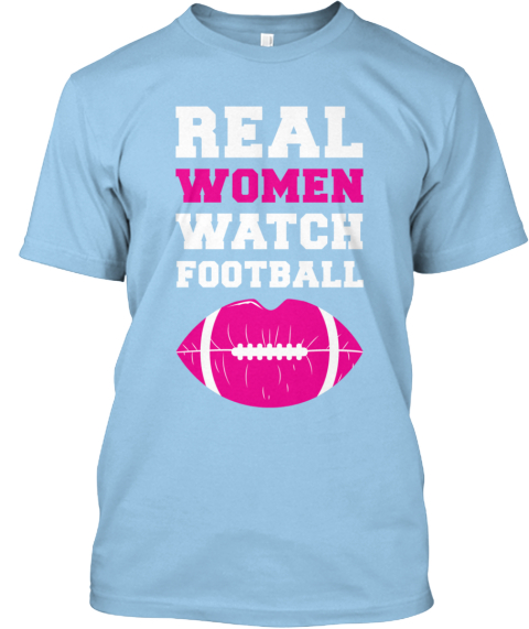 Real Women Watch Football! Products | Teespring