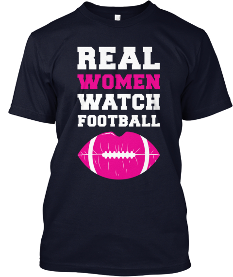 Real Women Watch Football! Products | Teespring