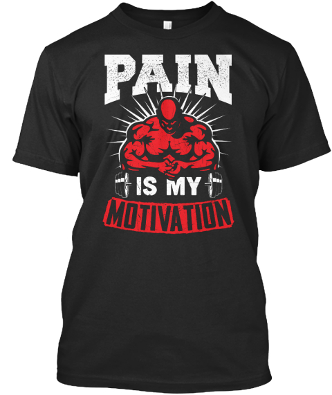 Gym Workout Fitness Bodybuilding Pain Black T-Shirt Front