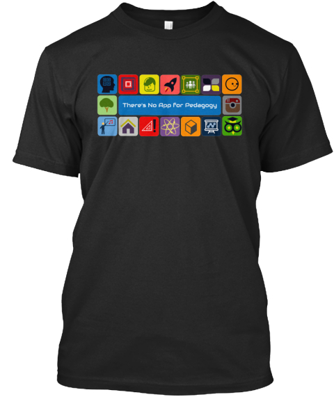 Theres No App For Pedagogy T Shirt Black T-Shirt Front