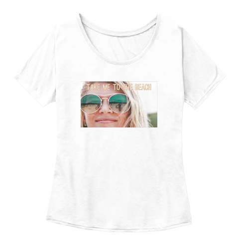 Take Me To The Beach White  T-Shirt Front