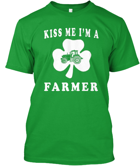 Kiss Me I'm A Farmer Kelly Green T-Shirt Front