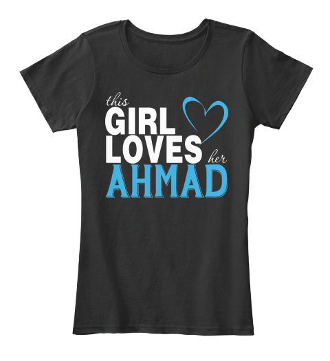 This Girl Loves Her Ahmad. Customizable Name Black T-Shirt Front