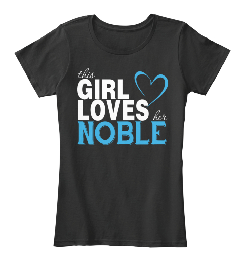 This Girl Loves Her Noble. Customizable Name Black T-Shirt Front