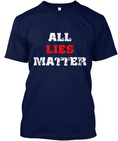 all lies matter shirt