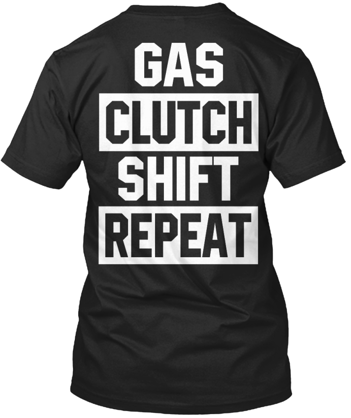 Doit-ont SEULEMENT SEULEMENT SEULEMENT QUELQUES HEURES-Gaz Embrayage Shift répéter Standard Unisexe T-Shirt 2bedeb Doit-ont SEULEMENT SEULEMENT SEULEMENT QUELQUES HEURES-Gaz Embrayage Shift répéter Standard Unisexe T-Shirt 2bedeb