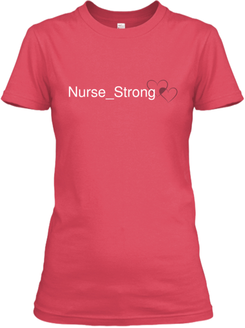 Just Released! Not Available In Stores! - Nurse_Strong Products | Teespring