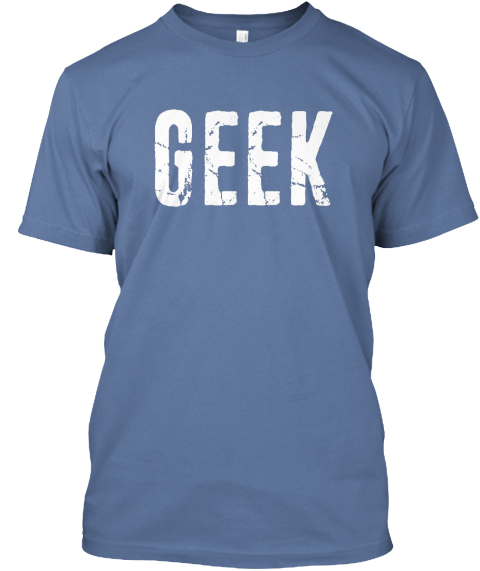 Geek Talk To Me Nerdy  Denim Blue T-Shirt Front