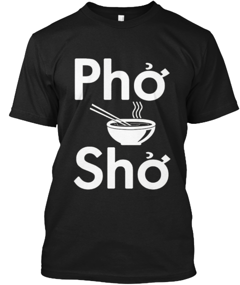 pho sho t shirt