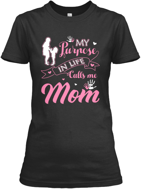 My Purpose In Life Calls Me Mom Products from Family Store | Teespring My Purpose In Life Calls Me Mom Products from Family Store | Teespring