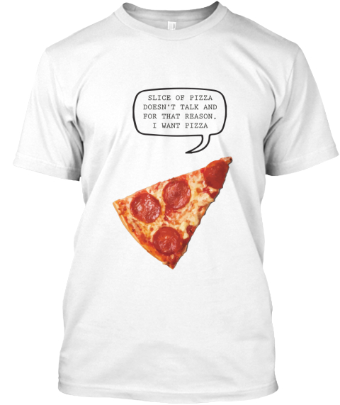 Pizza White T-Shirt Front