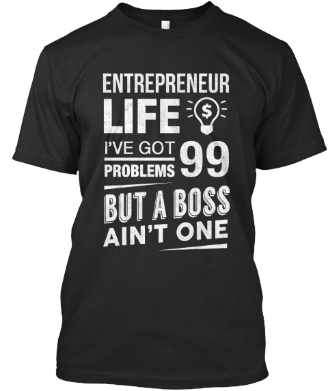 Livin' The Entrepreneur Life Black T-Shirt Front