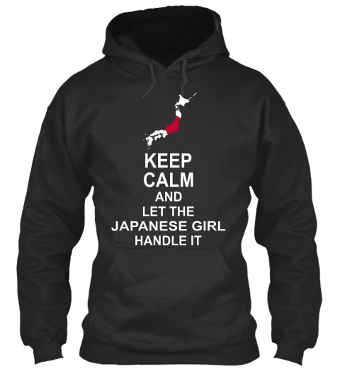 Keep Calm And Let The Japanese Girl Handle It.  Jet Black T-Shirt Front