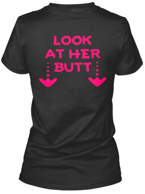 Omg Becky, Look At Her Butt... Products | Teespring