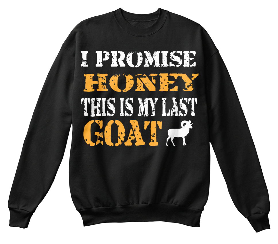 Ma dernière Chèvre-Je promets Sweat miel c'est Standard Unisexe Sweat promets d510ef Ma dernière Chèvre-Je promets Sweat miel c'est Standard Unisexe Sweat promets d510ef