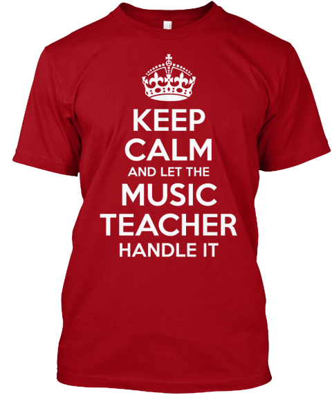 Keep Calm And Let The Music Teacher Handle It Deep Red T-Shirt Front