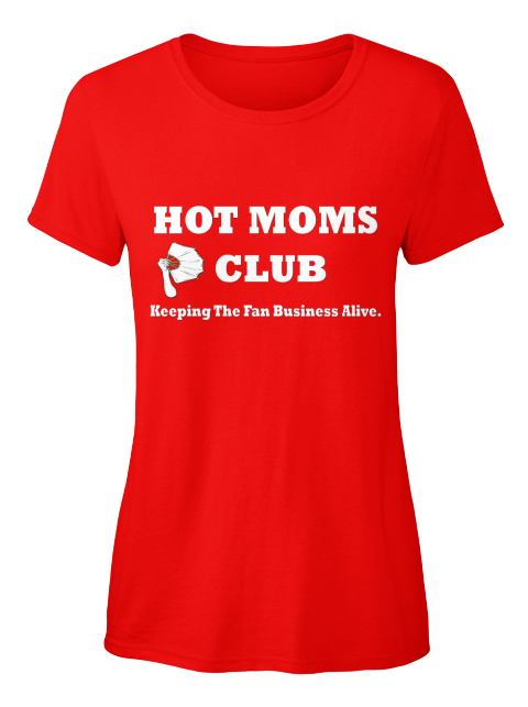 Verrassend Hot Moms Club - HOT MOMS CLUB KEEPING THE FAN BUSINESS ALIVE KN-79