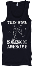 this wine is making me awesome t shirt