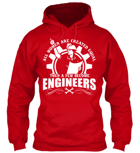 A Few Women Become Engineers! Women's T-Shirt from Engineers | Teespring