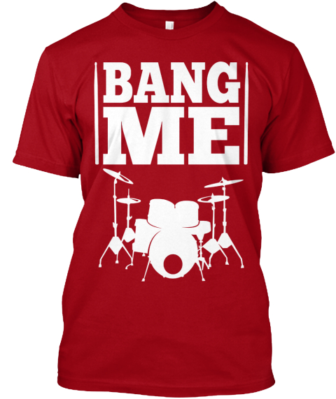 Bang Me  Deep Red T-Shirt Front
