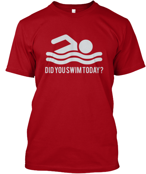 did you swim today t shirt teespring did you swim today t shirt teespring