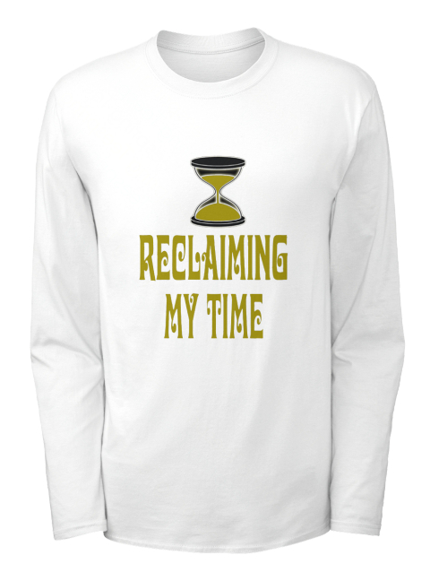 reclaiming my time tee shirt