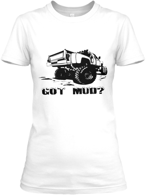 Got Mud? Products | Teespring