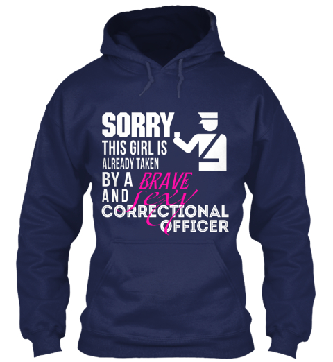 Sorry This Girl Is Already Taken By A Brave And Sexy Correctional Officer Navy T-Shirt Front
