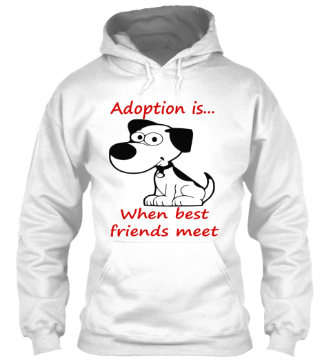Adoption Is... When Best Friends Meet White T-Shirt Front